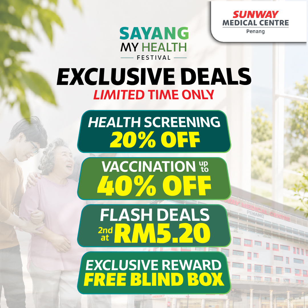 Sayang My Health Festival — health screening, vaccination and flash deals at Sunway Medical Centre Penang